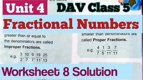 Fractional Numbers DAV Class 5 Maths Unit 4 Worksheet 8 Solution||ADARSH 999