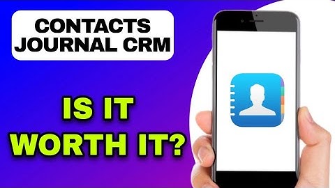 CONTACTS JOURNAL CRM APP REVIEW - IS IT WORTH IT? (EXPLAINED)