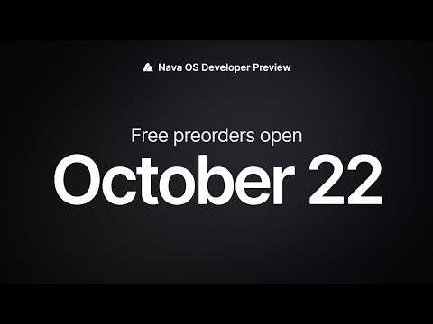 Nava OS Developer Preview — Preorders Open October 22
