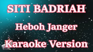 Heboh Janger - Siti Badriah [Karaoke] | CBerhibur