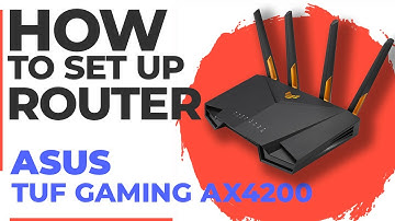 ✅ How to Set Up ASUS TUF Gaming AX4200 | How to Setup ASUS AX4200 WiFi Router