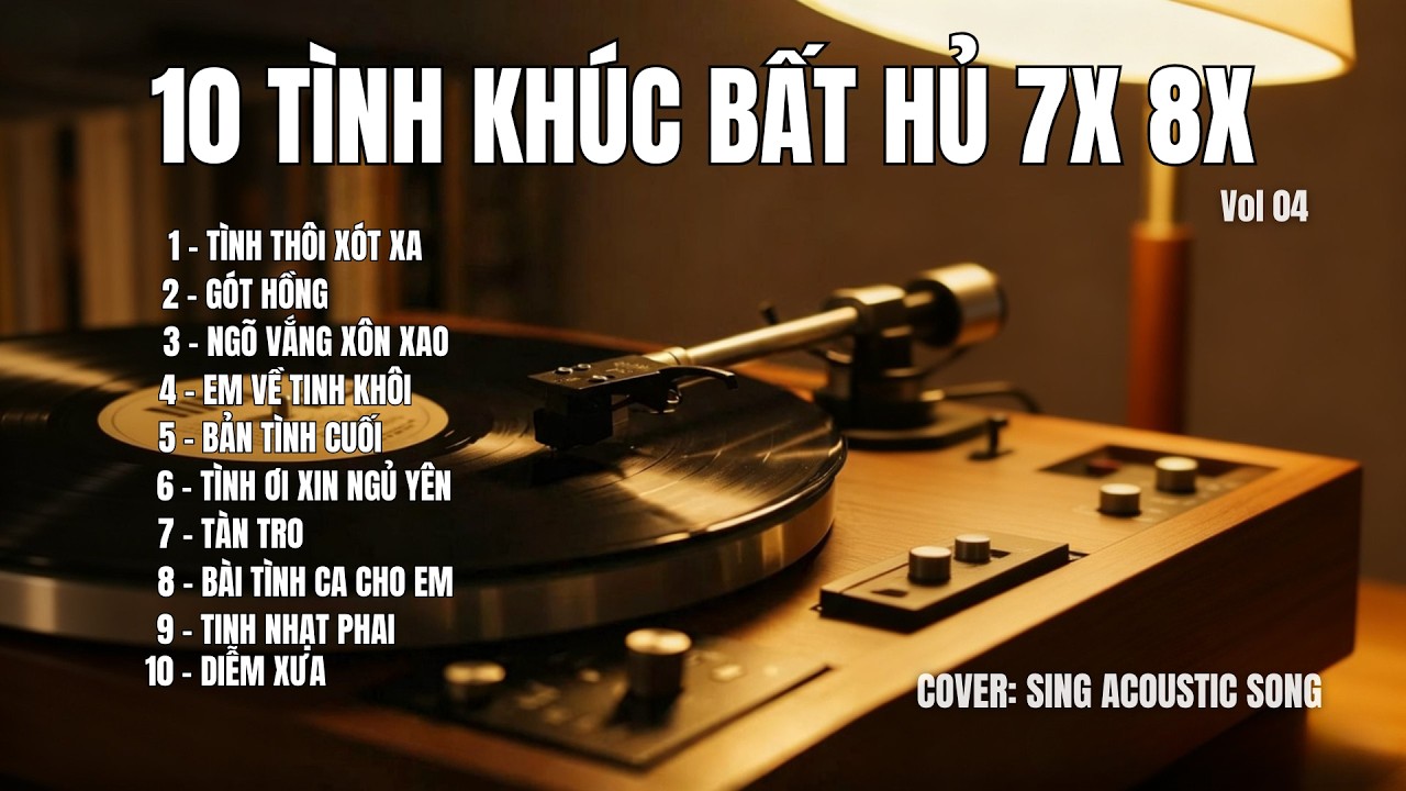 10 TÌNH KHÚC BẤT HỦ - Album nhạc hoài niệm xưa 7x 8x |SING ACOUSTIC SONG