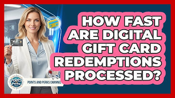 How Fast Are Digital Gift Card Redemptions Processed?