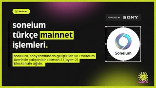 Sony Tarafından Desteklenen Soneium Türkçe Mainnet Rehberi