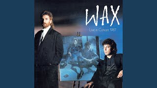 Video thumbnail of "Wax - Bridge to Your Heart (Live, The Conference Centre, Harrogate, 27 November 1987)"