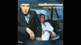 Madison Avenue : Who The Hell Are You