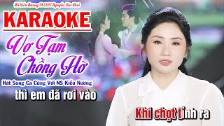 Karaoke Trích Đoạn Vợ Tạm Chồng Hờ - Hát Song Ca Cùng Với NS Kiều Nương | Beat Chuẩn 2022