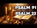 PSALMS 91 AND 23 The Most Powerful Prayers for Breaking the Bonds of Evil and for Healing Disease!