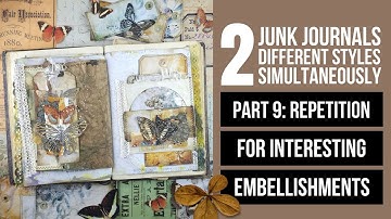 2 junk journals - 2 different styles - created simultaneously #9: USE REPETITION FOR EMBELLISHMENTS