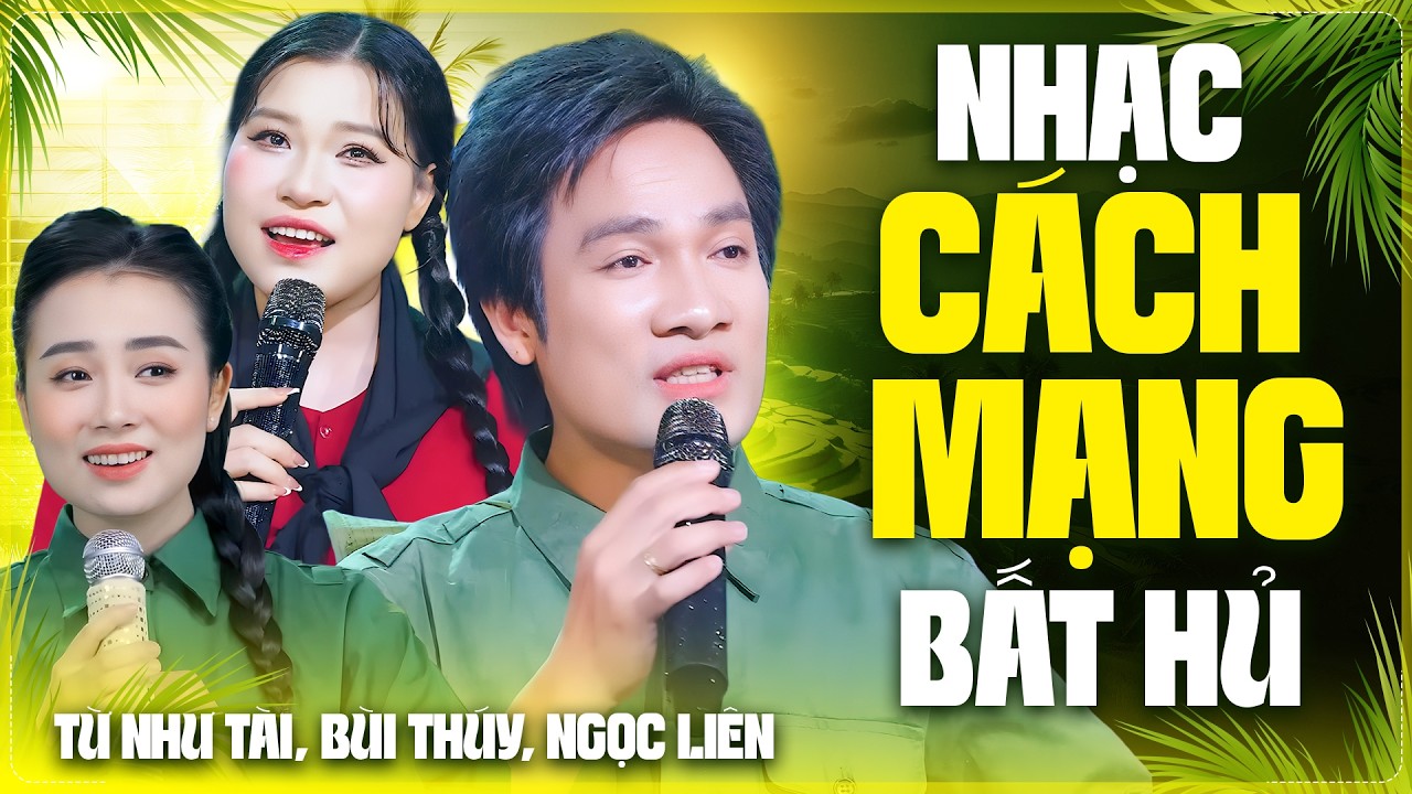 Nhạc Cách Mạng Bất Hủ 2026 - Từ Như Tài x Bùi Thúy x Ngọc Liên | Những Bản Hùng Ca Vang Mãi Ngàn Năm