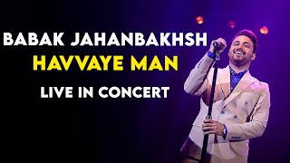 Babak Jahanbakhsh - Havvaye Man I Live In Concert ( بابک جهانبخش - حوای من )