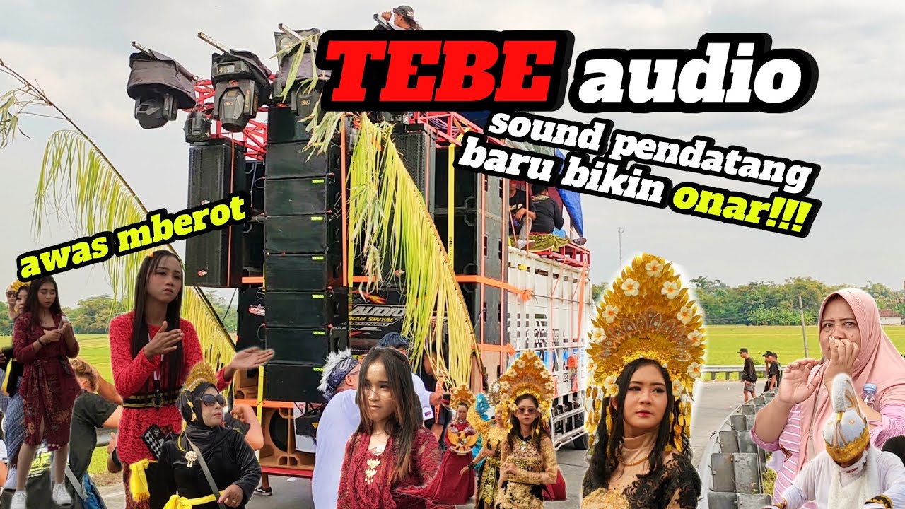 Tebe Audio Sound Pendatang Baru Bikin Onar Di Tengaran Jombang!!!apakah ini planar Brewog