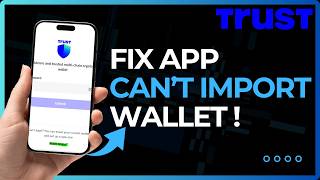 How To Fix Trust Wallet Cannot Import Wallet !