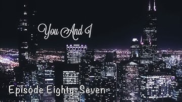 You & I Episode 87