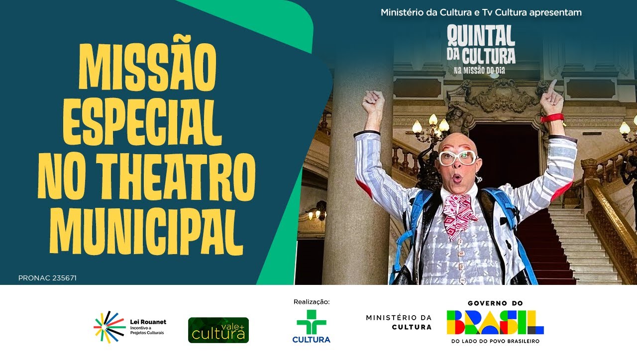 MISSÃO ESPECIAL NO THEATRO MUNICIPAL | QUINTAL DA CULTURA