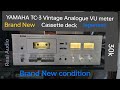 Brand New YAMAHA TC-3 stereo Vintage cassette deck Analogue VU METER like as New All inside outside