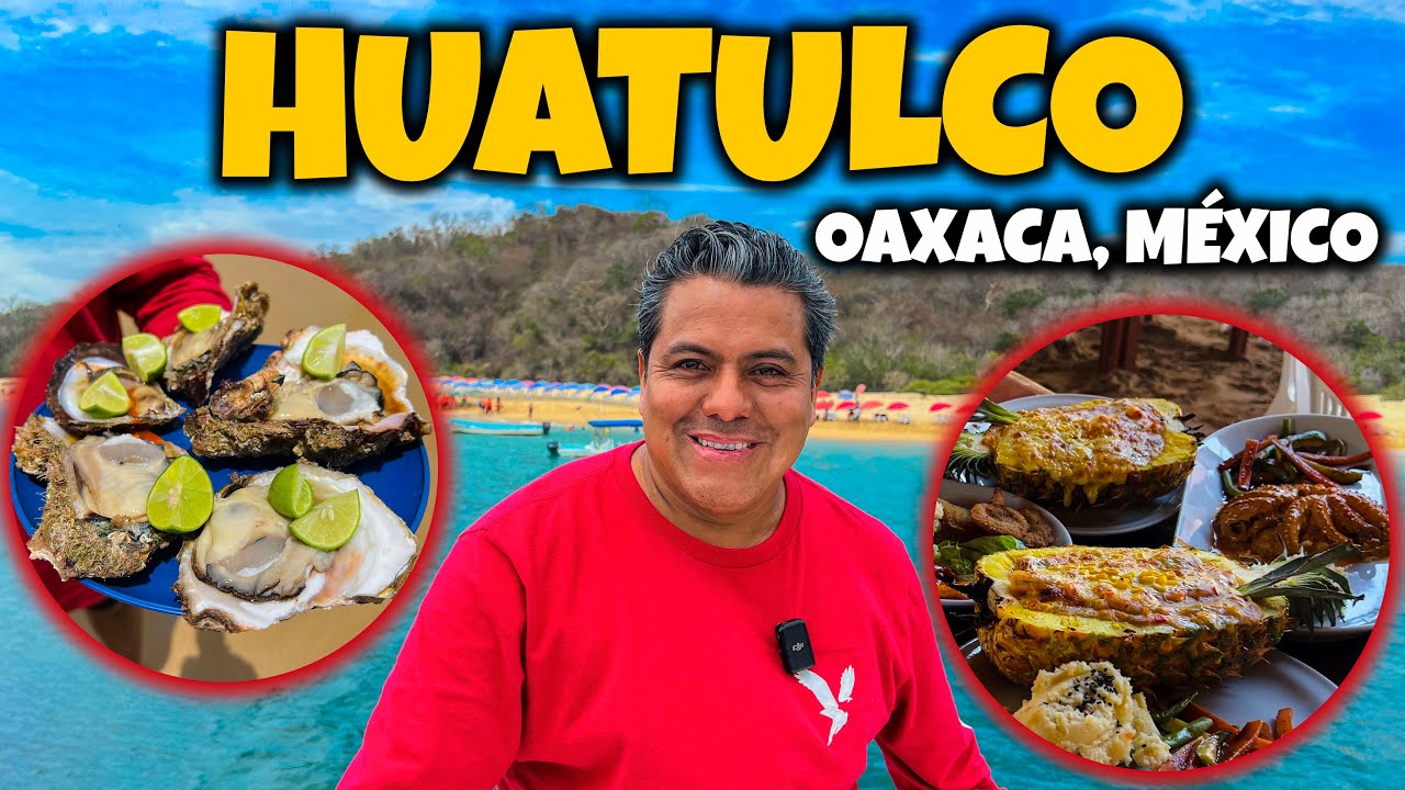 CAMARONES, OSTIONES y más por DUSFRUTAR en HUATULCO, OAXACA