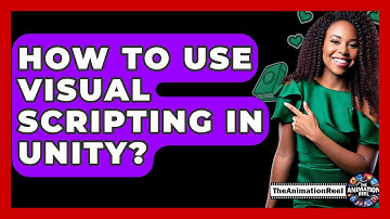 How To Use Visual Scripting In Unity? - The Animation Reel
