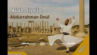 Allah Diyelim -Abdurrahman Önül 💖 Ravza Aşığı Resimi