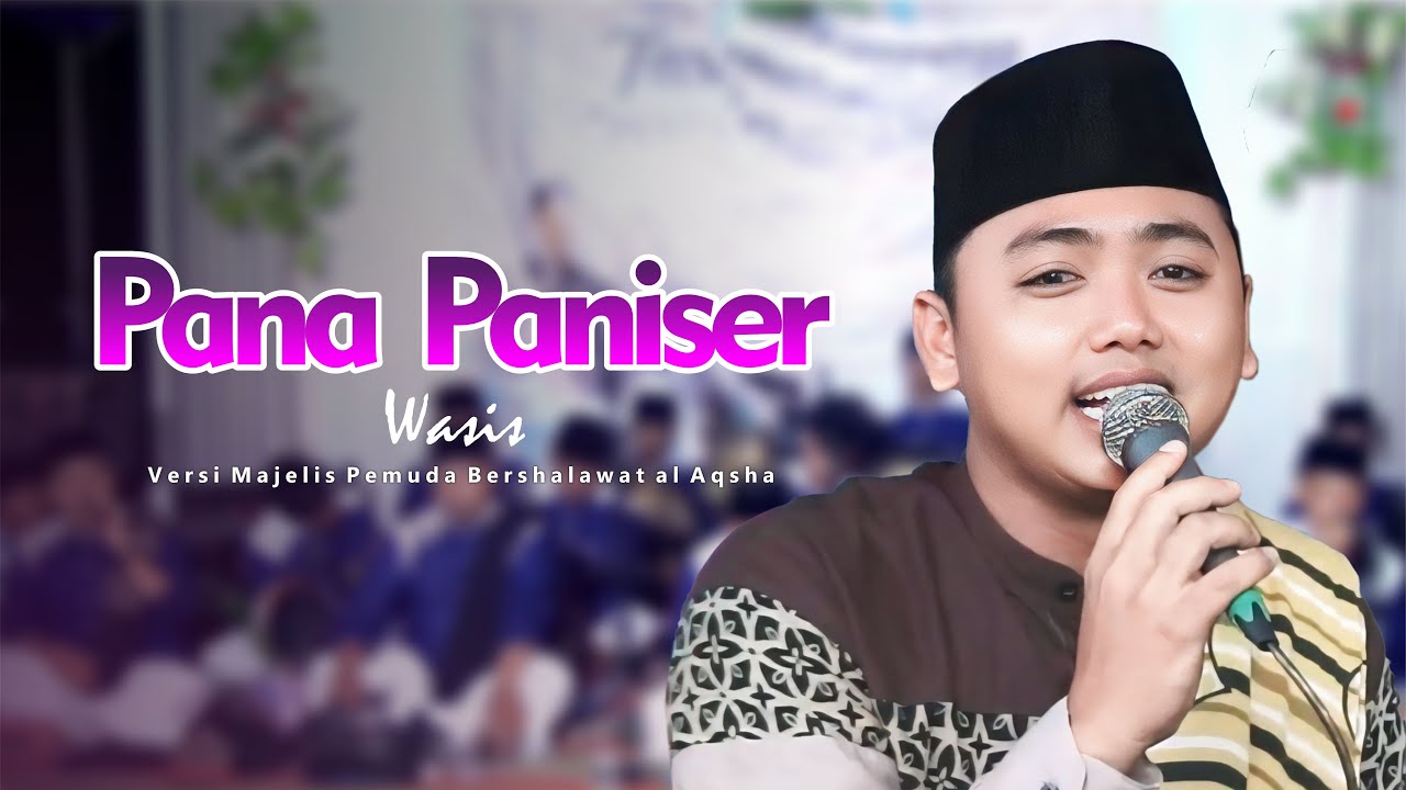 Pana Paniser - Wasis - Majelis Pemuda Bersholawat al-Aqsha