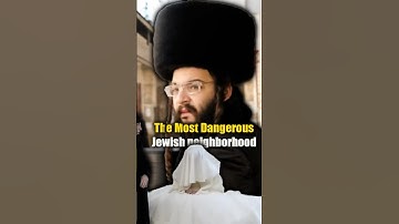 Inside The Most Dangerous Jewish Neighbourhood