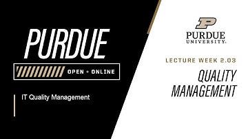 IT Quality Management | Quality Managment 2.03 | Purdue University