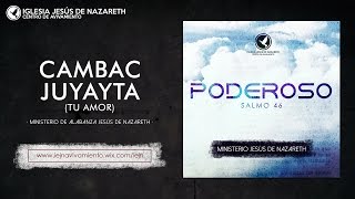 Cambac Juyayta (Audio) - M. A. Jesús de Nazareth