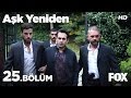 Aşk Yeniden 25 Bölüm 