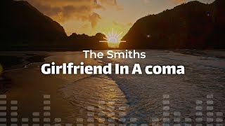 Download Lagu The Smiths - Girlfriend In A Coma (Lyrics) MP3
