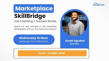 CloudTask Marketplace: Skillbridge (Live Coaching + Success Stories) - December 10/2025