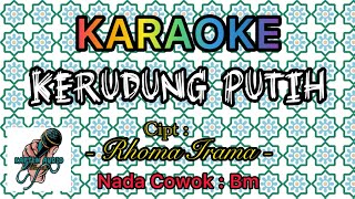Download lagu KERUDUNG PUTIH KARAOKE VERSI ANDRI KHAN, CIPT: RHOMA IRAMA NADA DASAR B MINOR