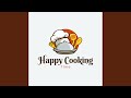 Happy Cooking Time Happy Cooking Time