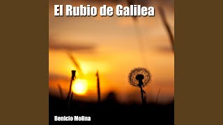 Video thumbnail of "Benicio Molina - El Rubio de Galilea"