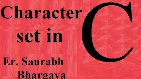 C programming : Characters Set in C language by Saurabh Bhargava