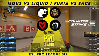 WINNER TO PLAYOFFS!! - Liquid vs MOUZ / FURIA vs ENCE - HIGHLIGHTS - ESL Pro League S19 | CS2