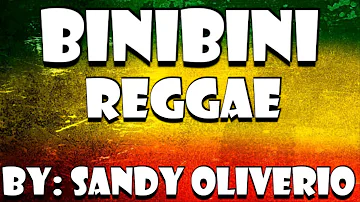 BEST OPM REGGAE 2022/BINIBINI REGGAE/SANDY OLIVERIO (DJ SANDY REMIX)