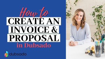 How to Create an Invoice and Proposal in Dubsado