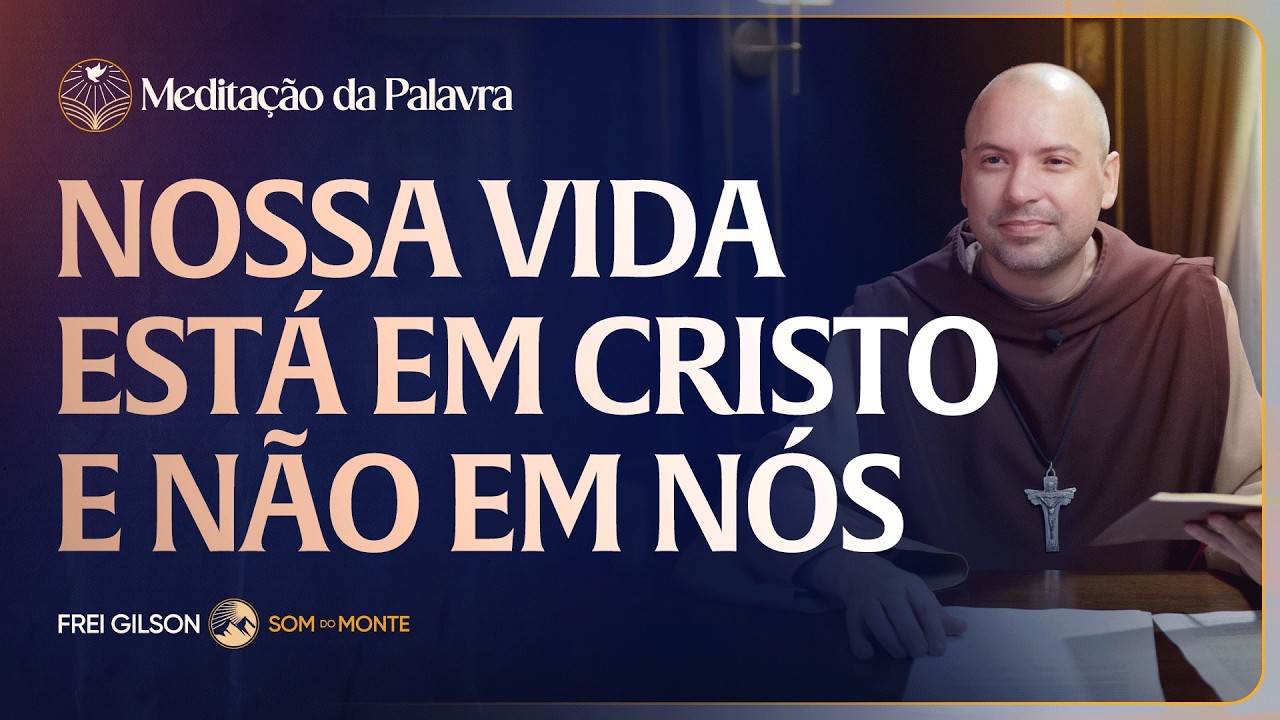 Nossa vida está em Cristo e não em nós | (João 5, 17-30) #2653 | Meditação da Palavra