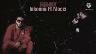 Mocci ft inkonnu ( remix - music ) 2022