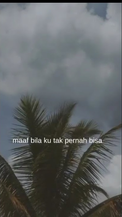 Story wa Maaf  (walag) | Sebelum kita sejauh matahari | lirik