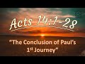 Acts 14128 the conclusion of pauls 1st journey