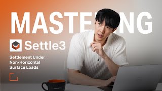 Mastering Settle3 - Settlement Under Non-Horizontal Surface Loads
