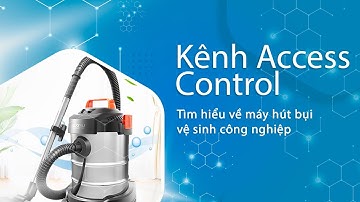 Tìm hiểu về máy hút bụi vệ sinh công nghiệp