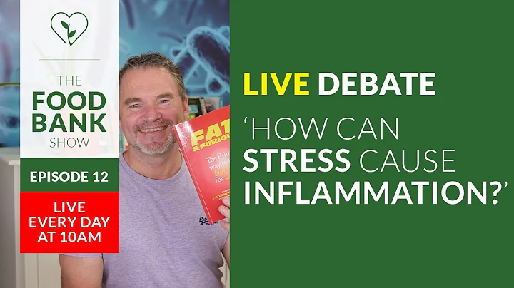 How Can Stress Cause Inflammation? - Let's Talk Coronavirus | The Food Bank Show | Ep 12
