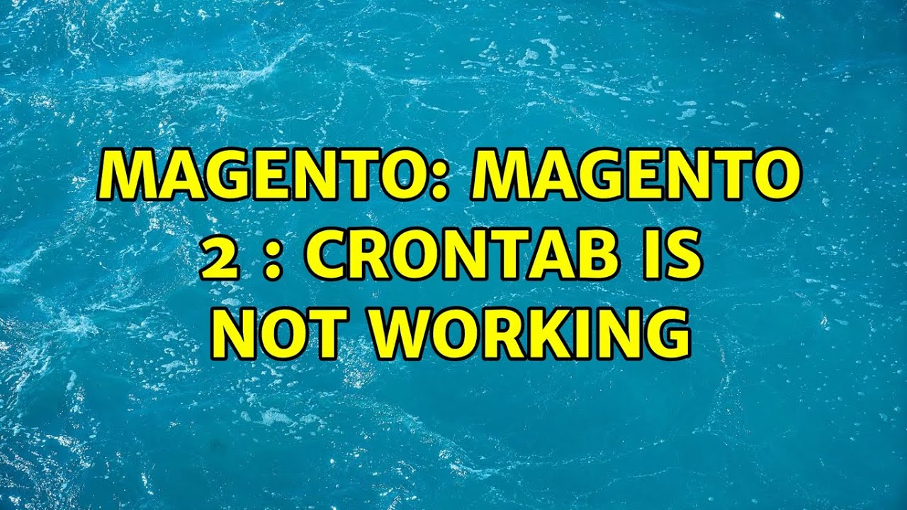 Magento Magento 2 Crontab Is Not Working YouTube