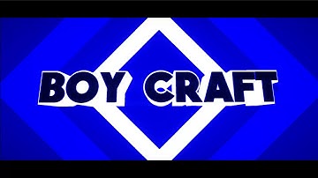 intro BOY CRAFT