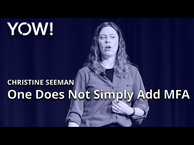 One Does Not Simply Add Mfa • Christine Seeman • Yow! 2022 - Youtube