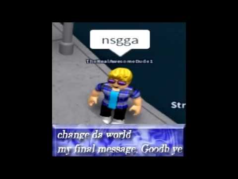 Change Da World My Final Message Goodbye - change da world my final message goodbye roblox