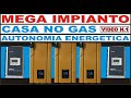 N.1 - MEGA IMPIANTO - CASA NO GAS - ENERGY FREE - OFF GRID