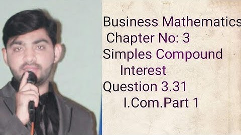 Business Mathematics Unit 3 simple and compound interest Question 3.31
